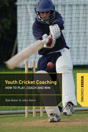 Youth Cricket Coaching: How to Play, Coach and Win de John Stern