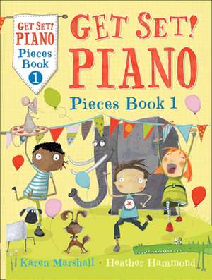 Get Set! Piano Pieces Book 1 de Heather Hammond