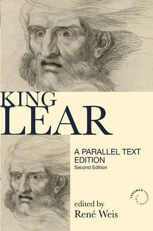 King Lear: Parallel Text Edition de Rene Weis