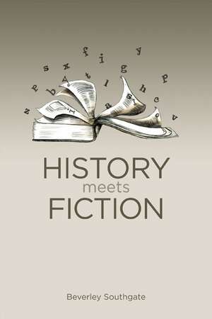 History Meets Fiction de Beverley C. Southgate