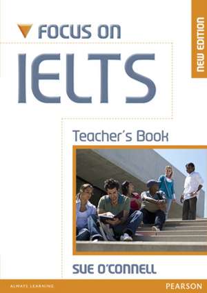 Focus on Ielts Teacher's Manual: Teaching Science from Birth to 8 de Sue O'Connell