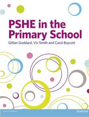 PSHE in the Primary School: Principles and Practice de Gillian Goddard