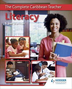 Complete Caribbean Teacher: Literacy de S.Joel Warrican