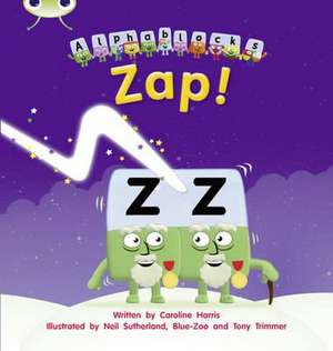 Harris, C: Bug Club Phonics Alphablocks Set 07 Zap! de Caroline Harris