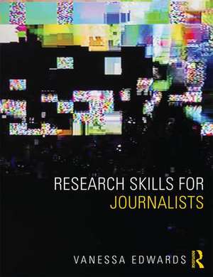 Research Skills for Journalists de Vanessa Edwards