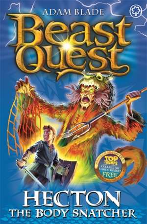 Beast Quest: 45: Hecton the Body Snatcher de Adam Blade