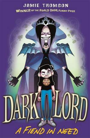 Dark Lord: A Fiend in Need de Jamie Thomson