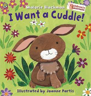 I Want A Cuddle! de Malorie Blackman