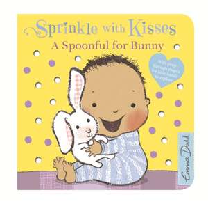 Sprinkle With Kisses: Spoonful for Bunny Board Book de Emma Dodd