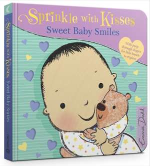 Sprinkle with Kisses: Sweet Baby Smiles de Emma Dodd