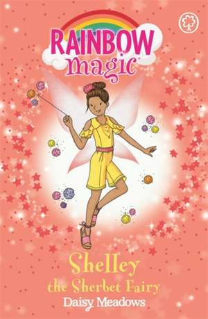 Rainbow Magic: Shelley the Sherbet Fairy de Daisy Meadows