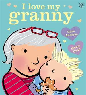 Andreae, G: I Love My Granny Board Book