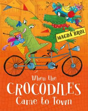 When the Crocodiles Came to Town de Magda Brol