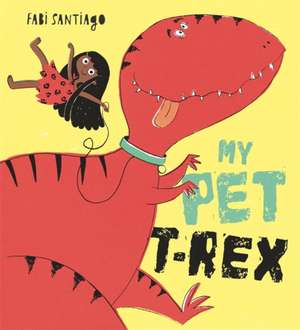 My Pet T-Rex de Fabi Santiago