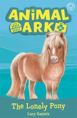 Animal Ark, New 8: The Lonely Pony de Lucy Daniels