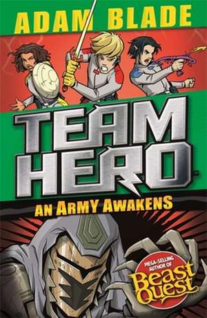 Team Hero: An Army Awakens de Adam Blade