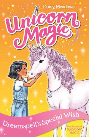 Unicorn Magic: Dreamspell's Special Wish: Series 2 Book 2 de Daisy Meadows