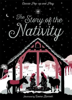 The Story of the Nativity Classic Pop-up and Play de Laura Barrett