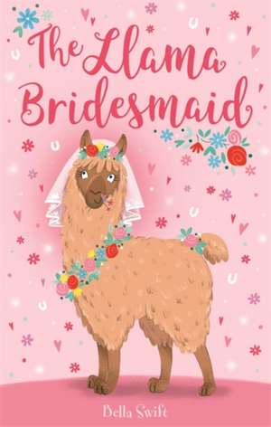 The Llama Bridesmaid de Bella Swift