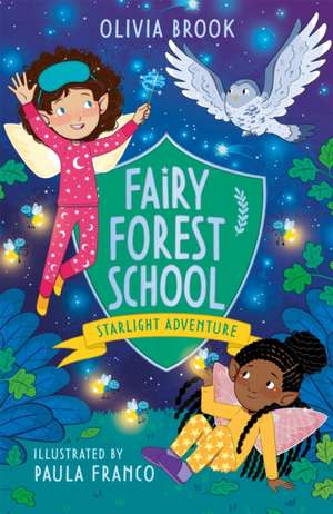 Fairy Forest School: Starlight Adventure de Olivia Brook