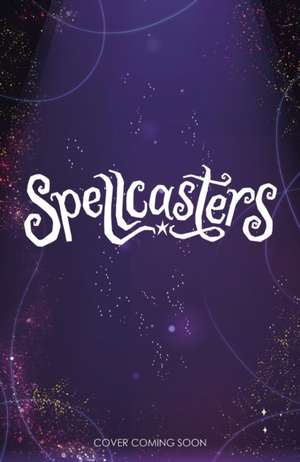 Spellcasters: Book 4 de Crystal Sung