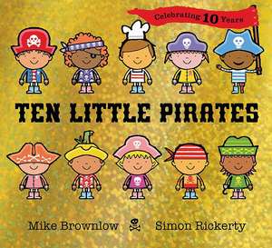 Ten Little Pirates. 10th Anniversary Edition de Mike Brownlow