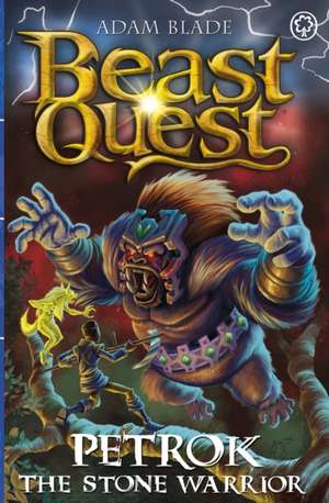 Beast Quest: Petrok the Stone Warrior de Adam Blade