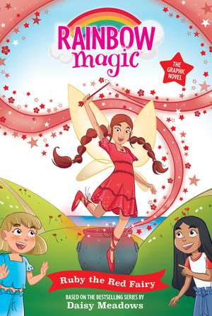 Rainbow Magic: Ruby the Red Fairy: Full Colour Graphic Novel: The Rainbow Fairies Book 1 de Daisy Meadows