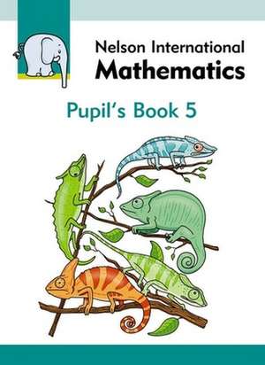 Nelson International Mathematics Pupil's Book 5 de Karen Morrison