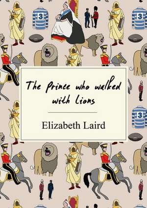 The Prince who Walked with Lions: Nelson Thornes Page Turners de Elizabeth Laird