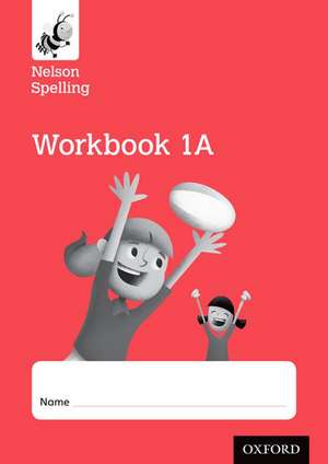 Nelson Spelling Workbook 1A Year 1/P2 (Red Level) x10 de John Jackman