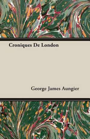 Croniques de London: The Basic Skills de George James Aungier