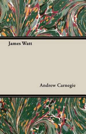 James Watt de Andrew Carnegie