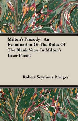 Milton's Prosody de Robert Seymour Bridges