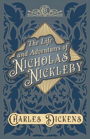 The Life and Adventures of Nicholas Nickleby de Charles Dickens