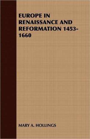 Europe in Renaissance and Reformation 1453-1660 de A. Hollings Mary a. Hollings