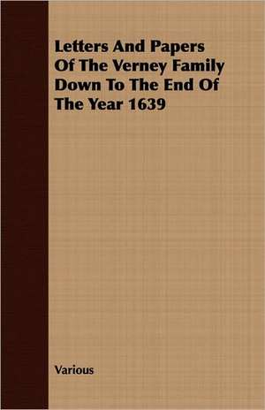 Letters and Papers of the Verney Family Down to the End of the Year 1639: For Raising Heavy Bodies, for the Erection of Buildings, and for Hoisting Goods de various