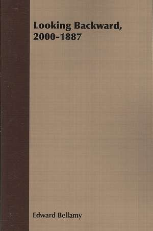 Looking Backward, 2000-1887 de Edward Bellamy