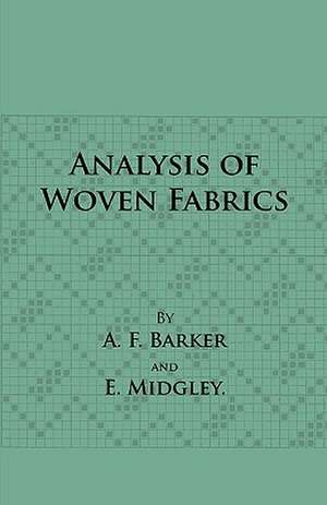 Analysis of Woven Fabrics de A. F. and E. Midgley Barker