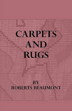 Carpets and Rugs de Roberts Beaumont