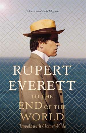 To the End of the World de Rupert Everett