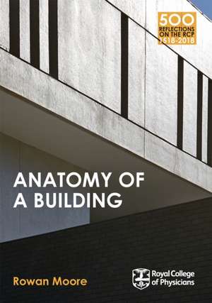 Anatomy of a Building de Rowan Moore