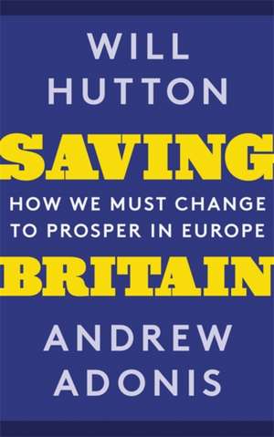 Saving Britain de Andrew Adonis