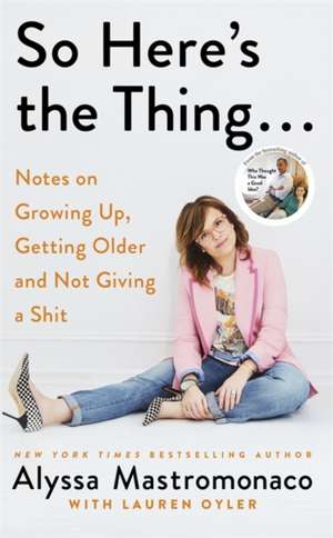 So Here's the Thing de Alyssa Mastromonaco