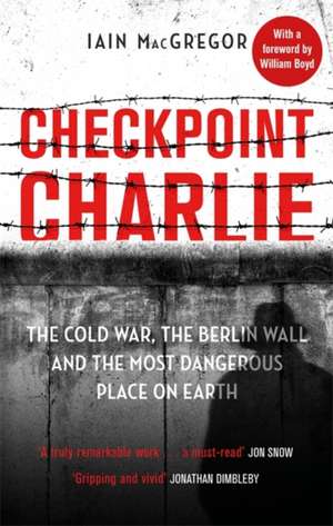 Checkpoint Charlie de Iain Macgregor