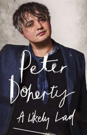 A Likely Lad de Peter Doherty