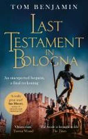 Last Testament in Bologna de Tom Benjamin