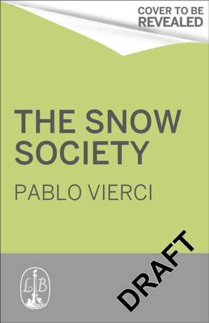 Society of the Snow de Pablo Vierci