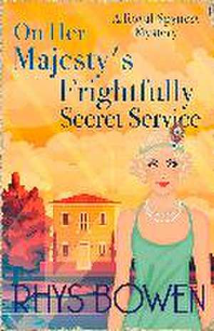 On Her Majesty's Frightfully Secret Service de Rhys Bowen