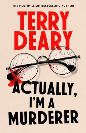 Actually, I'm A Murderer de Terry Deary